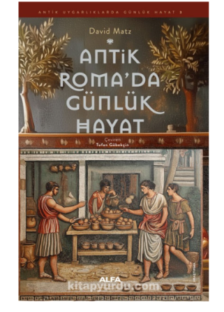 Daily Life in Ancient Rome Istanbul