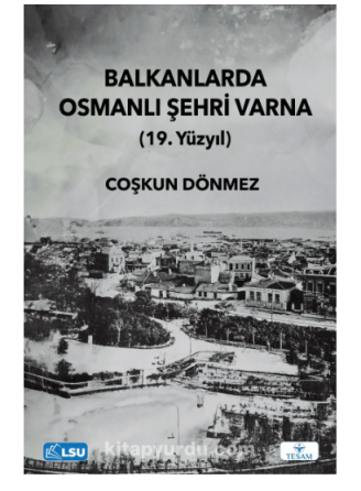 Varna, the Ottoman City in the Balkans (19th Century) Стамбул