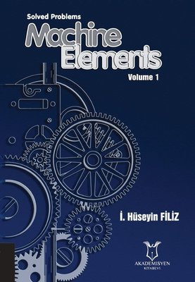 Solved Problems Machine Elements Volume - 1 Istanbul